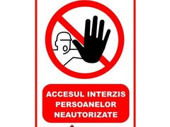 Indicatoare pentru interzicerea persoanelor neautorizate